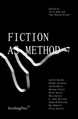 La ficción como método - Fiction as Method