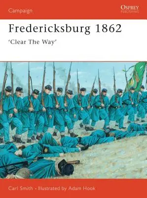 Fredericksburg 1862: Despejar el camino - Fredericksburg 1862: 'Clear the Way'