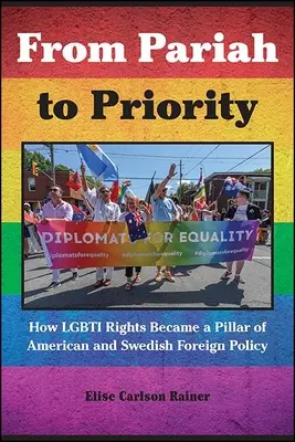 De paria a prioridad: cómo los derechos Lgbti se convirtieron en un pilar de la política exterior estadounidense y sueca - From Pariah to Priority: How Lgbti Rights Became a Pillar of American and Swedish Foreign Policy