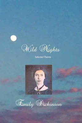 Noches salvajes: Poemas escogidos - Wild Nights: Selected Poems