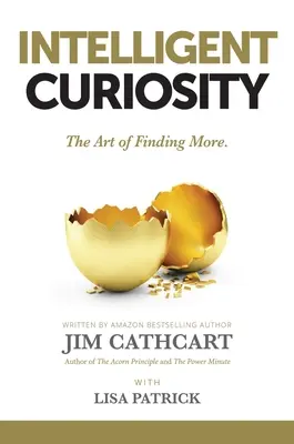 Curiosidad inteligente: El arte de encontrar más - Intelligent Curiosity: The Art of Finding More