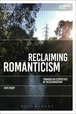 Reclamando el Romanticismo: Hacia una ecopoética de la descolonización - Reclaiming Romanticism: Towards an Ecopoetics of Decolonization
