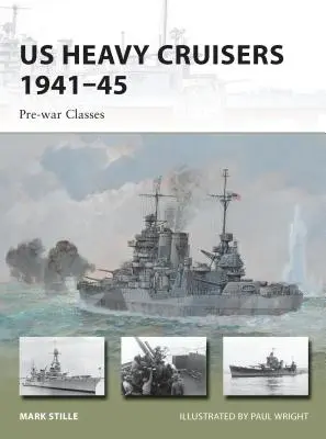 Cruceros pesados estadounidenses 1941-45: Clases anteriores a la guerra - Us Heavy Cruisers 1941-45: Pre-War Classes