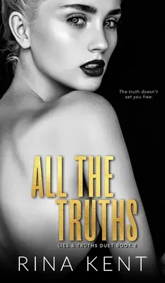 Todas las verdades: Un oscuro romance para nuevos adultos - All The Truths: A Dark New Adult Romance