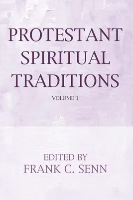 Tradiciones espirituales protestantes, volumen uno - Protestant Spiritual Traditions, Volume One