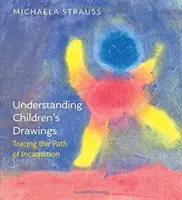 Comprender los dibujos de los niños: Trazando el camino de la encarnación - Understanding Children's Drawings: Tracing the Path of Incarnation