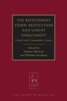 Restatement Third: Restitution and Unjust Enrichment: Ensayos críticos y comparativos - Restatement Third: Restitution and Unjust Enrichment: Critical and Comparative Essays