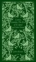 Lamia, Isabella, La víspera de Santa Inés y otros poemas - Lamia, Isabella, The Eve of St Agnes and Other Poems