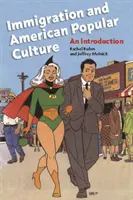 La inmigración y la cultura popular estadounidense: Una introducción - Immigration and American Popular Culture: An Introduction