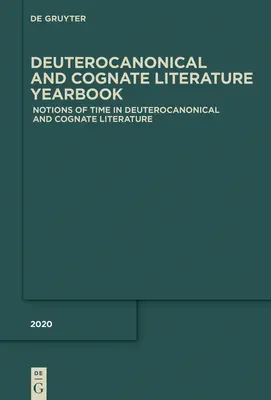 La noción del tiempo en la literatura deuterocanónica y cognada - Notions of Time in Deuterocanonical and Cognate Literature