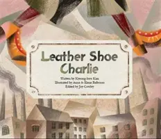 Leather Shoe Charlie - Revolución industrial (Reino Unido) - Leather Shoe Charlie - Industrial Revolution (UK)