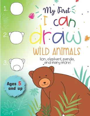 Mi Primer Puedo Dibujar Animales Salvajes león, elefante, panda y muchos más A partir de 5 años: Diversión para niños y niñas, PreK, Kindergarten - My First I can draw Wild Animals lion, elephant, panda, and many more Ages 5 and up: Fun for boys and girls, PreK, Kindergarten