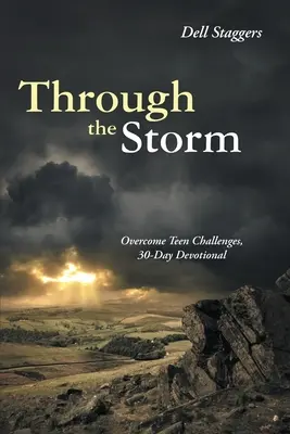 A través de la tormenta: Superar los retos de la adolescencia, devocionario de 30 días - Through the Storm: Overcome Teen Challenges, 30-Day Devotional