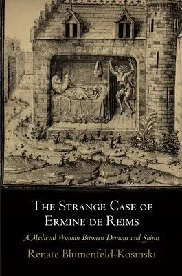 El extraño caso de Armiño de Reims: Una mujer medieval entre demonios y santos - The Strange Case of Ermine de Reims: A Medieval Woman Between Demons and Saints