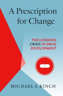 Receta para el cambio: La inminente crisis del desarrollo de fármacos - A Prescription for Change: The Looming Crisis in Drug Development