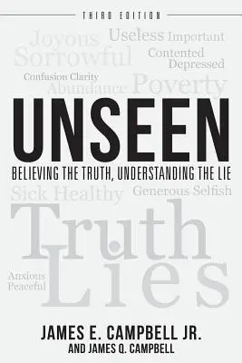Unseen: Creer la verdad, comprender la mentira - Unseen: Believing the Truth, Understanding the Lie