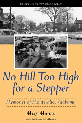 No Hill Too High for a Stepper: Recuerdos de Montevallo, Alabama - No Hill Too High for a Stepper: Memories of Montevallo, Alabama