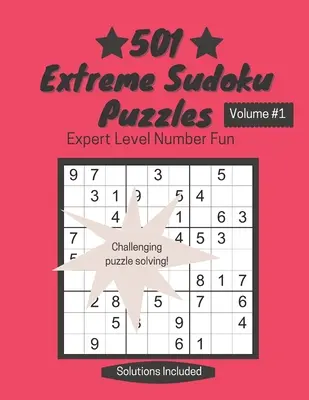 501 Sudokus Extremos: Diversión numérica nivel experto - 501 Extreme Sudoku Puzzles: Expert Level Number Fun