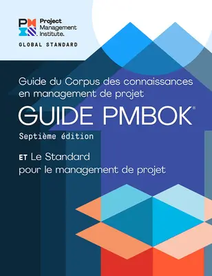 Guía del Cuerpo de Conocimientos de Dirección de Proyectos (Guía Pmbok(r)) - Séptima Edición y el Estándar para la Dirección de Proyectos - A Guide to the Project Management Body of Knowledge (Pmbok(r) Guide) - Seventh Edition and the Standard for Project Management