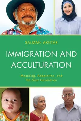 Inmigración y aculturación: Duelo, adaptación y nueva generación - Immigration and Acculturation: Mourning, Adaptation, and the Next Generation