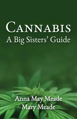 Cannabis: Guía para hermanas mayores - Cannabis: A Big Sisters' Guide