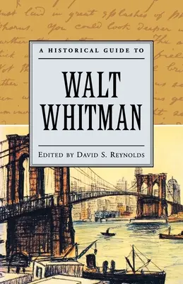 Guía histórica de Walt Whitman - A Historical Guide to Walt Whitman