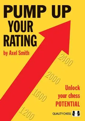 Pump Up Your Rating: Libere su potencial ajedrecístico - Pump Up Your Rating: Unlock Your Chess Potential