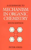 Guía de Mecanismos en Química Orgánica - Guidebook to Mechanism in Organic Chemistry