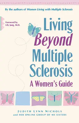 Vivir más allá de la esclerosis múltiple: Guía para la mujer - Living Beyond Multiple Sclerosis: A Woman's Guide