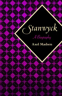 Stanwyck: Una biografía - Stanwyck: A Biography