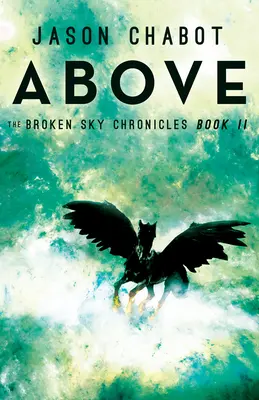 Arriba Crónicas del Cielo Roto, Libro 2 - Above: Broken Sky Chronicles, Book 2