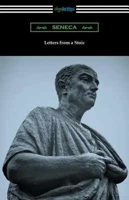 Cartas de un estoico (traducidas con introducción y notas de Richard M. Gummere) - Letters from a Stoic (Translated with an Introduction and Notes by Richard M. Gummere)