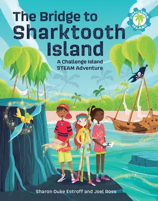 El puente hacia la isla Sharktooth: Una aventura a vapor en la isla del desafío - The Bridge to Sharktooth Island: A Challenge Island Steam Adventure