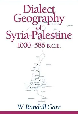 Geografía dialectal de Siria-Palestina, 1000-586 a.C. - Dialect Geography of Syria-Palestine, 1000-586 Bce