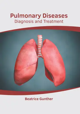 Enfermedades Pulmonares: Diagnóstico y tratamiento - Pulmonary Diseases: Diagnosis and Treatment