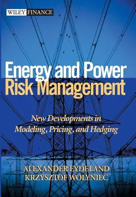 Gestión de riesgos energéticos y eléctricos: Nuevos avances en modelización, fijación de precios y cobertura - Energy and Power Risk Management: New Developments in Modeling, Pricing, and Hedging