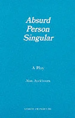 Persona Absurda Singular - Una Obra - Absurd Person Singular - A Play