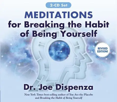 Meditaciones para romper el hábito de ser uno mismo: Edición revisada - Meditations for Breaking the Habit of Being Yourself: Revised Edition