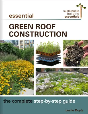 Essential Green Roof Construction: La guía completa paso a paso - Essential Green Roof Construction: The Complete Step-By-Step Guide