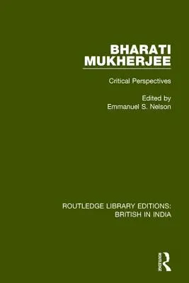 Bharati Mukherjee: Perspectivas críticas - Bharati Mukherjee: Critical Perspectives