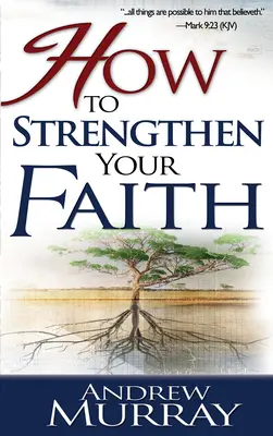 Cómo fortalecer tu fe - How to Strengthen Your Faith