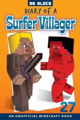 Diario de un aldeano surfista, Libro 27: un libro no oficial de Minecraft - Diary of a Surfer Villager, Book 27: an unofficial Minecraft book