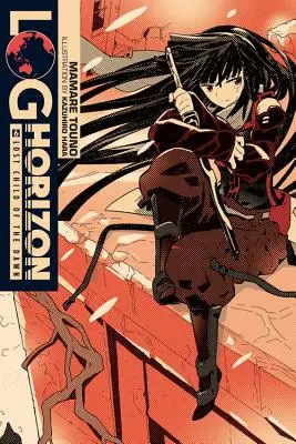 Log Horizon, Vol. 6 (novela ligera) - El niño perdido del amanecer - Log Horizon, Vol. 6 (light novel) - Lost Child of the Dawn