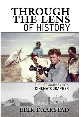 A través de la lente de la Historia: El viaje de un cineasta - Through the Lens of History: The Life Journey of a Cinematographer