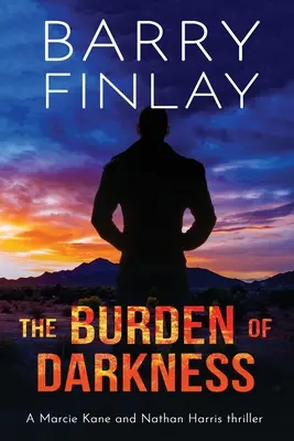 La carga de la oscuridad: Un thriller de Marcie Kane y Nathan Harris - The Burden of Darkness: A Marcie Kane and Nathan Harris Thriller