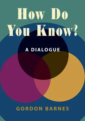 ¿Cómo lo sabes? - Un diálogo - How Do You Know? - A Dialogue