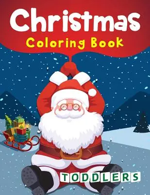 Libro de Navidad para colorear: 50 páginas para colorear de Navidad para niños pequeños - Christmas Coloring Book Toddlers: 50 Christmas Coloring Pages for Toddlers