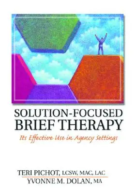 Terapia breve centrada en soluciones: Su uso eficaz en entornos de agencia - Solution-Focused Brief Therapy: Its Effective Use in Agency Settings