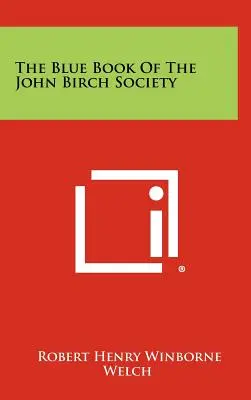 El Libro Azul de la Sociedad John Birch - The Blue Book Of The John Birch Society