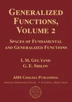 Funciones Generalizadas, Volumen 2 - Espacios de Funciones Fundamentales y Generalizadas - Generalized Functions, Volume 2 - Spaces of Fundamental and Generalized Functions